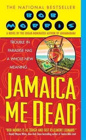 Jamaica Me Dead by Bob Morris