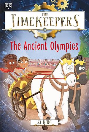 The Timekeepers: The Ancient Olympics by S.J. King