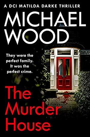 The murder house by Michael Wood