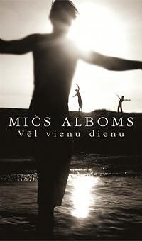 Vēl vienu dienu by Mitch Albom, Liene E. Spīgule