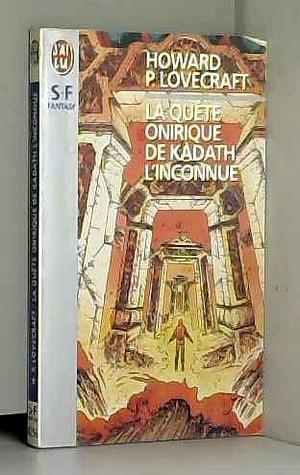 La quête onirique de Kadath l'inconnue by H.P. Lovecraft