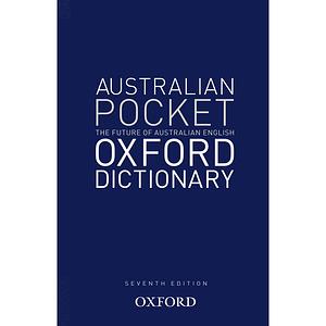 The Australian Pocket Oxford Dictionary Seventh Edition  by Julia Robinson, Mark Gwynn, Amanda Laugesen