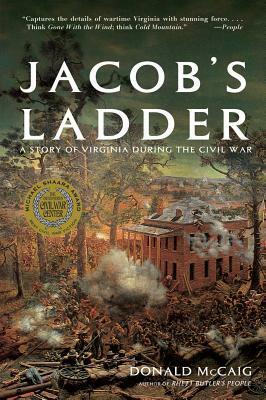 Jacob's Ladder: A Story of Virginia During the War by Donald McCaig