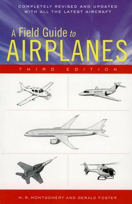 A Field Guide to Airplanes, Third Edition by M. R. Montgomery