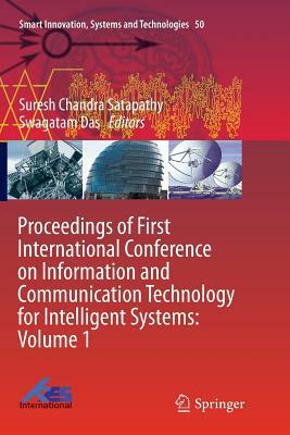 Proceedings of First International Conference on Information and Communication Technology for Intelligent Systems: Volume 1 by 