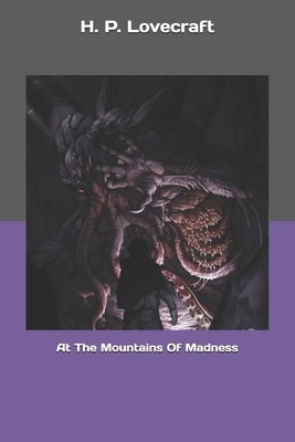 At The Mountains Of Madness by H.P. Lovecraft