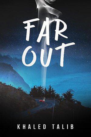 Far Out by Khaled Talib, Khaled Talib