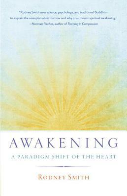 Awakening: A Paradigm Shift of the Heart by Rodney Smith