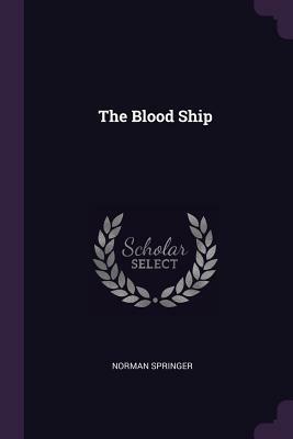 The Blood Ship by Norman Springer