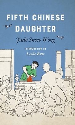 Fifth Chinese Daughter by Jade Snow Wong