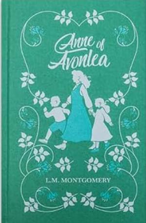 Anne of Avonlea by L.M. Montgomery