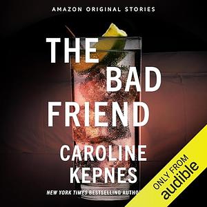 The Bad Friend by Caroline Kepnes