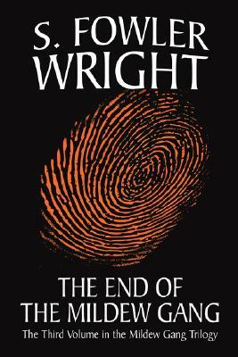 The End of the Mildew Gang by S. Fowler Wright