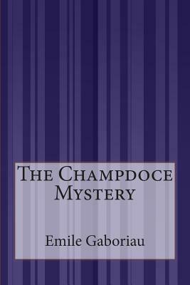 The Champdoce Mystery by Émile Gaboriau