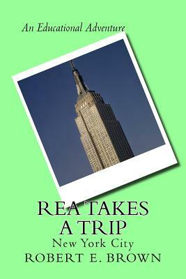 Rea Takes A Trip: New Orleans by Robert E. Brown