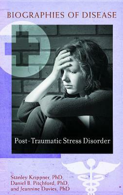 Post-Traumatic Stress Disorder by Jeannine a. Davies, Daniel B. Pitchford, Stanley Krippner