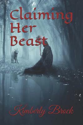 Claiming her Beast by Kimberly Brock