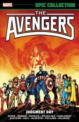 Avengers Epic Collection Vol. 17: Judgment Day by Roger Stern, Marc Silvestri, David Michelinie, Tom DeFalco, Steve Englehart, Bob Hall, John Buscema, Keith Pollard