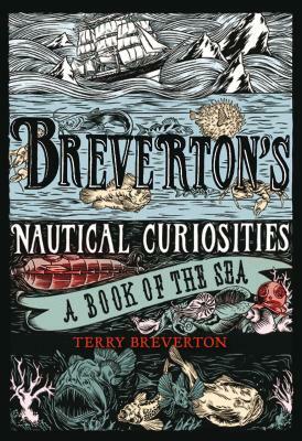 Breverton's Nautical Curiosities: A Book of the Sea by Terry Breverton