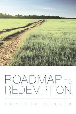 Roadmap to Redemption by Rebecca Bender