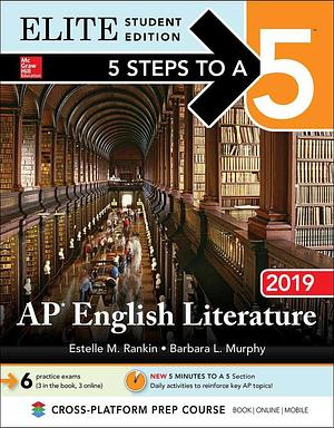 5 Steps to a 5: AP English Literature 2019 Elite Student Edition by Estelle M. Rankin, Barbara L. Murphy