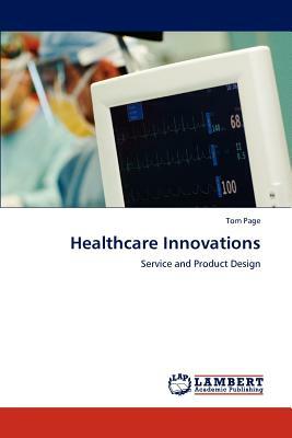 Healthcare Innovations by Tom Page