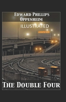 The Double Four Illustrated by Edward Phillips Oppenheim