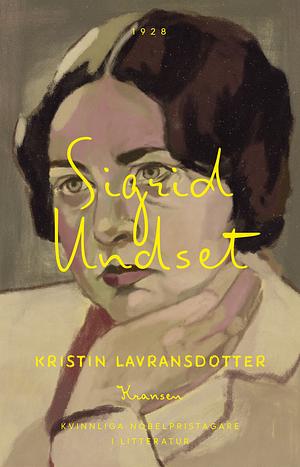 Kristin Lavransdotter: Kransen by Sigrid Undset