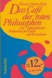 Das Café der toten Philosophen : ein philosophischer Briefwechsel für Kinder und Erwachsene by Vittorio Hösle, Nora K.