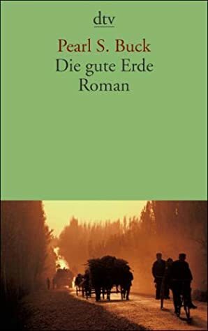 Die gute Erde by Pearl S. Buck