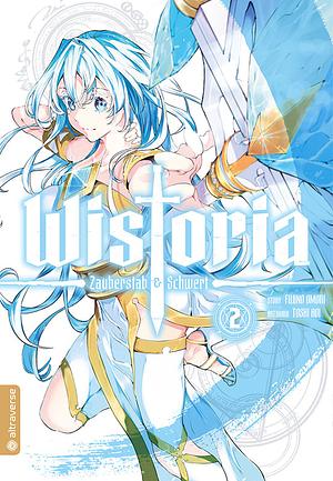 Wistoria - Zauberstab & Schwert, Band 2 by Fujino Oomori, Toshi Aoi