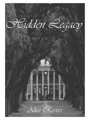 Hidden Legacy by Alice Reeves