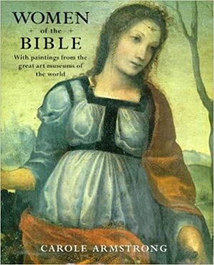 Women of the Bible by Carole Armstrong