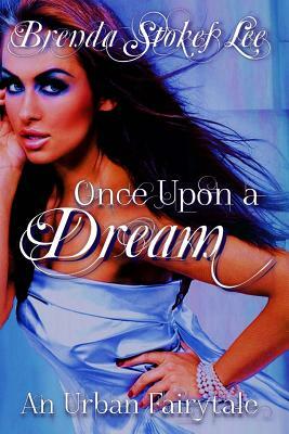 Once Upon A Dream by Brenda Stokes Lee