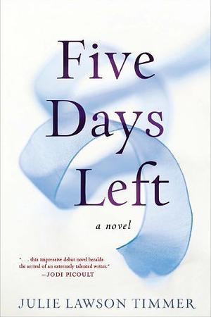 Five Days Left by Julie Lawson Timmer