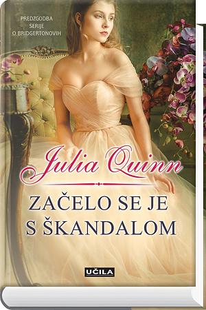 Začelo se je s škandalom by Julia Quinn