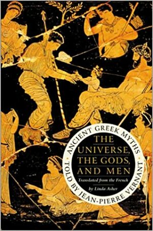 El universo, los dioses, los hombres. El relato de los mitos griegos by Jean-Pierre Vernant