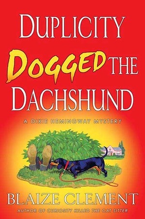 Duplicity Dogged the Dachshund by Blaize Clement