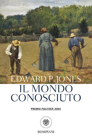 Il mondo conosciuto by Edward P. Jones