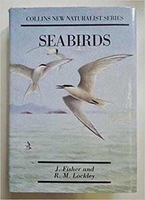 Sea-Birds by R.M. Lockley, James Fisher