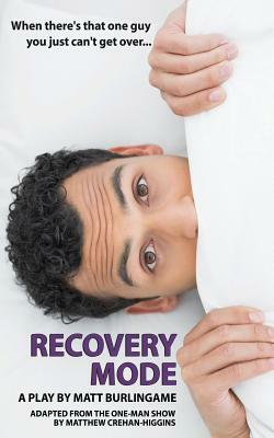 Recovery Mode: The Play by Matt Burlingame