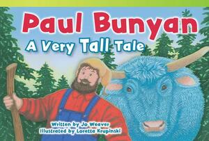 Paul Bunyan: A Very Tall Tale (Library Bound) by Jo Weaver