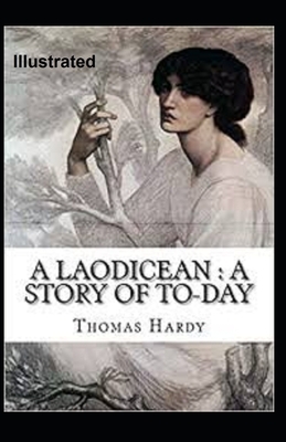 A Laodicean a Story of To-day Illustrated by Thomas Hardy