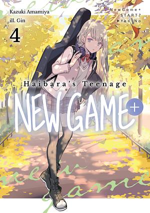 Haibara's Teenage New Game+ Volume 4 by Kazuki Amamiya