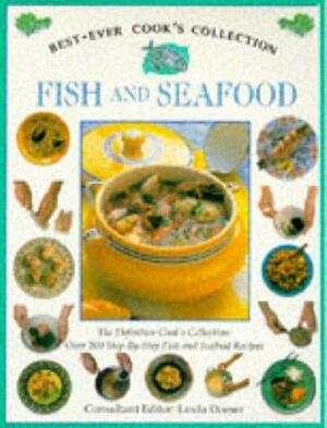 Fish and Seafood: The Definitive Cook's Collection: Over 200 Step-By-Step Fish and Seafood Pictures by Linda Doeser