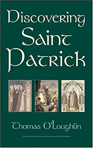 Discovering Saint Patrick by Thomas O'Loughlin