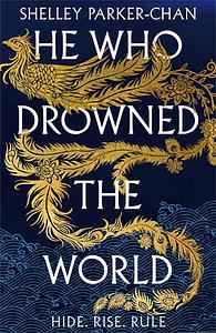 He Who Drowned the World by Shelley Parker-Chan