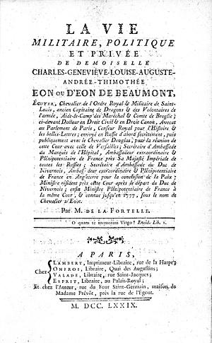 La vie militaire, politique et privée de demoiselle Charles-Geneviéve-Louise-Auguste-Andrée-Timothée Eon ou d'Eon de Beaumont ... by Peyraud de Beaussol