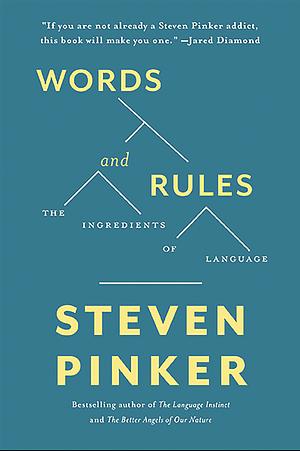 Words and Rules: The Ingredients Of Language by Steven Pinker