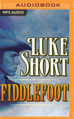 Fiddlefoot by Luke Short
